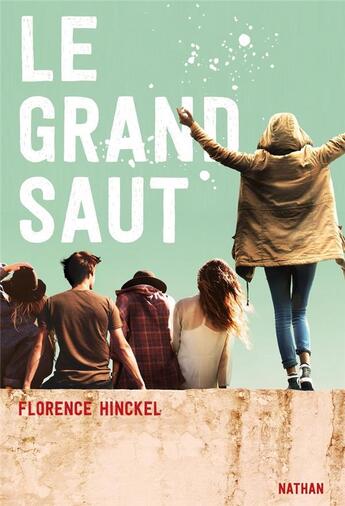 Couverture du livre « Le grand saut Tome 1 » de Florence Hinckel aux éditions Nathan