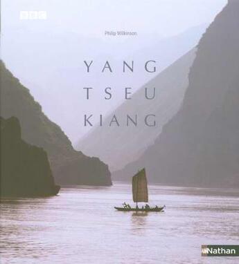 Couverture du livre « Yang Tseu Kiang » de Philip Wilkinson aux éditions Nathan