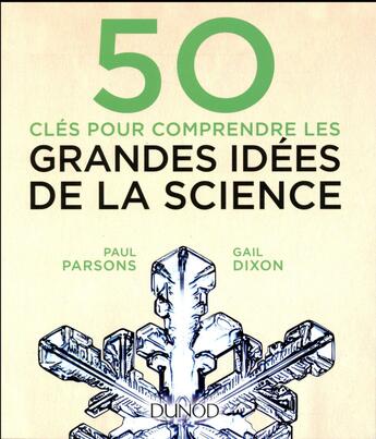 Couverture du livre « 50 clés pour comprendre : les grandes idées de la science » de Paul Parsons et Gail Dixon aux éditions Dunod