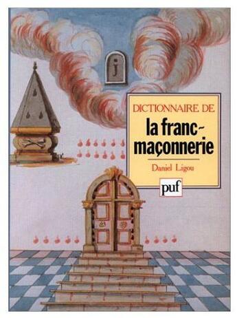 Couverture du livre « Dictionnaire de la franc-maçonnerie » de Ligou D aux éditions Puf