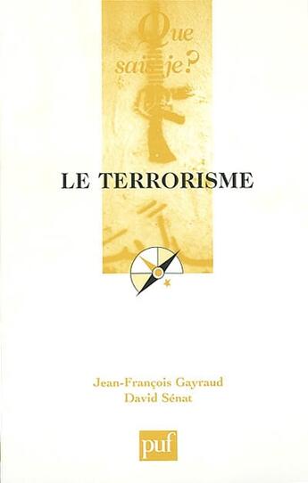 Couverture du livre « Terrorisme (le) » de Gayraud/Senat Jean-F aux éditions Que Sais-je ?