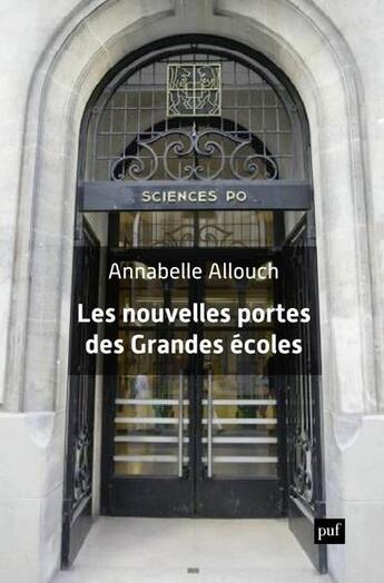 Couverture du livre « Les nouvelles portes des grandes écoles » de Annabelle Allouch aux éditions Puf