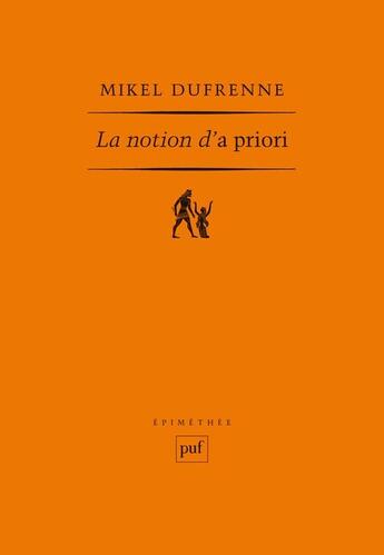 Couverture du livre « La notion d'a priori » de Mikel Dufrenne aux éditions Puf