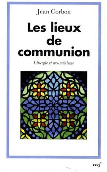 Couverture du livre « Les lieux de communion » de Corbon J aux éditions Cerf