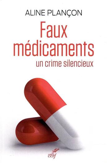 Couverture du livre « Faux médicaments ; un crime silencieux » de Aline Plancon aux éditions Cerf