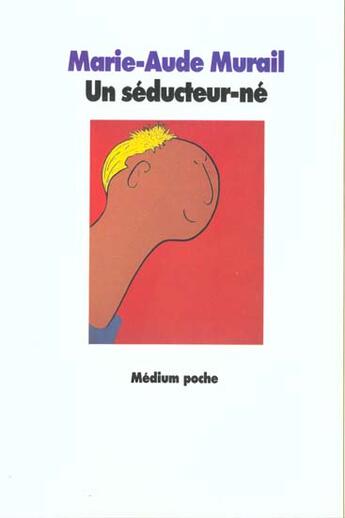 Couverture du livre « Seducteur ne (un) » de Marie-Aude Murail aux éditions Ecole Des Loisirs