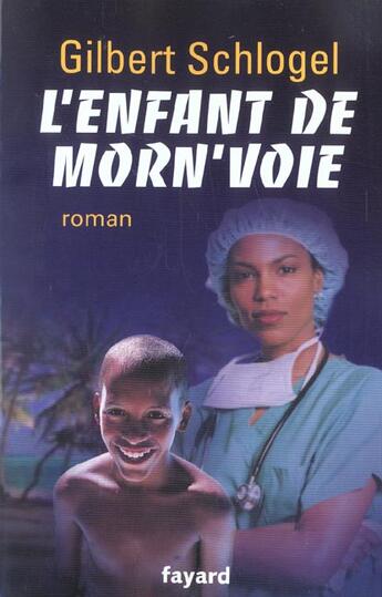 Couverture du livre « L'Enfant de Morn'voie » de Gilbert Schlogel aux éditions Fayard