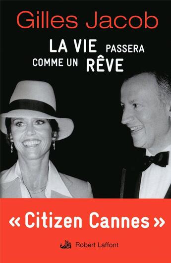 Couverture du livre « La vie passera comme un rêve » de Gilles Jacob aux éditions Robert Laffont