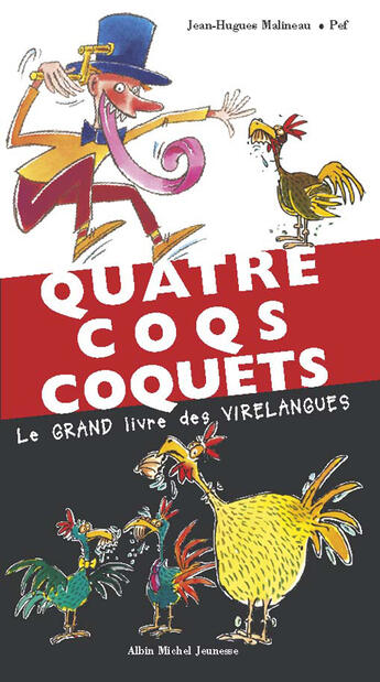 Couverture du livre « Quatre coqs coquets - le grand livre des virelangues » de Pef/Malineau aux éditions Albin Michel