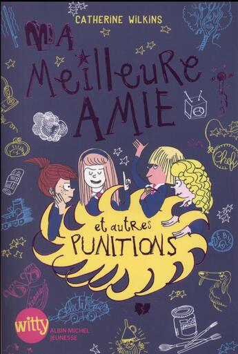 Couverture du livre « Ma meilleure amie et autres punitions t.3 » de Aurore Callias et Catherine Wilkins aux éditions Albin Michel Jeunesse