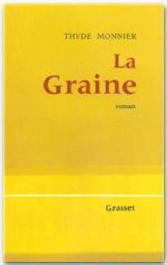 Couverture du livre « La graine » de Thyde Monnier aux éditions Grasset