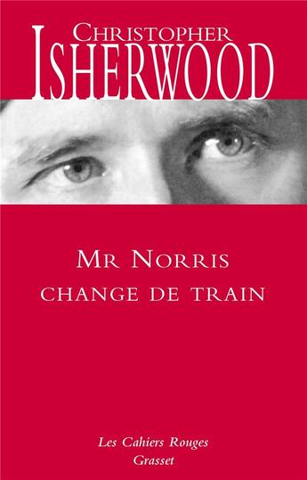 Couverture du livre « Monsieur Norris change de train » de Christopher Isherwood aux éditions Grasset