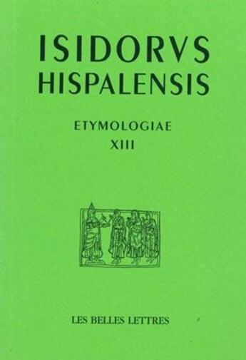 Couverture du livre « Etymologies t13 l13 » de Isidore De Séville aux éditions Belles Lettres