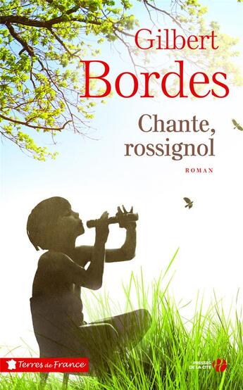 Couverture du livre « Chante, rossignol » de Gilbert Bordes aux éditions Presses De La Cite