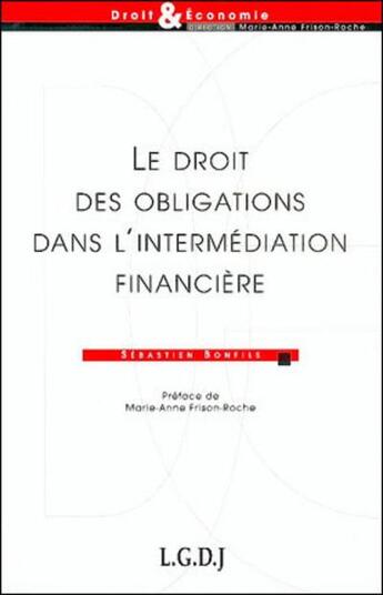 Couverture du livre « Le droit des obligations dans l'intermediation financiere » de Bonfils S. aux éditions Lgdj