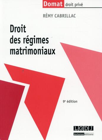 Couverture du livre « Droit des régimes matrimoniaux (9e édition) » de Remy Cabrillac aux éditions Lgdj