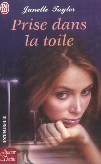 Couverture du livre « PRISE DANS LA TOILE » de Janelle Taylor aux éditions J'ai Lu