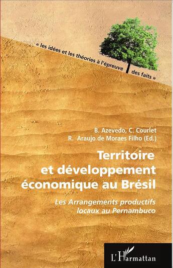 Couverture du livre « Territoire et développement économique au Brésil ; les arrangements productifs locaux au Pernambuco » de Azvedo Courlet aux éditions L'harmattan