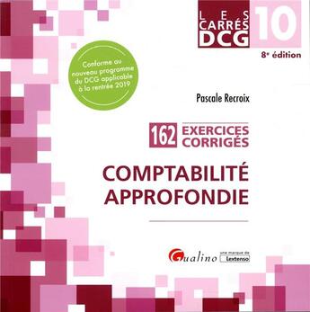 Couverture du livre « DCG 10 ; comptabilité approfondie ; 162 exercices corrigés (8e édition) » de Pascale Recroix aux éditions Gualino