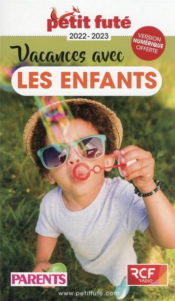 Couverture du livre « GUIDE PETIT FUTE ; THEMATIQUES : vacances avec les enfants (édition 2022/2023) » de Collectif Petit Fute aux éditions Le Petit Fute