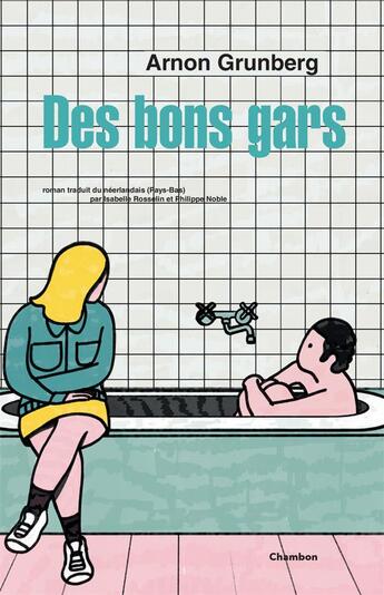 Couverture du livre « Des bons gars » de Arnon Grunberg aux éditions Jacqueline Chambon