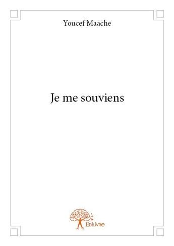 Couverture du livre « Je me souviens » de Youcef Maache aux éditions Edilivre