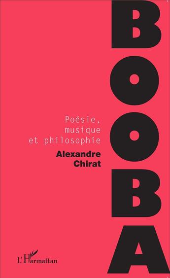 Couverture du livre « Booba ; poésie, musique et philosophie » de Alexandre Chirat aux éditions L'harmattan