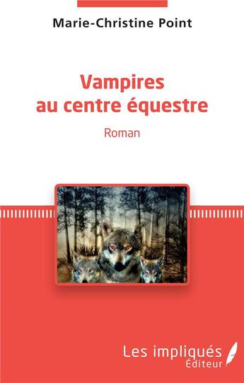 Couverture du livre « Vampires au centre équestre » de Marie-Christine Point aux éditions Les Impliques