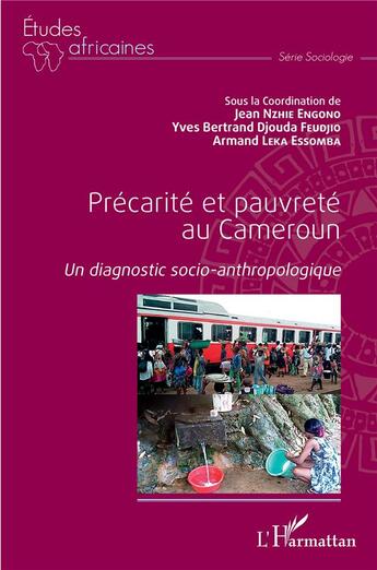 Couverture du livre « Précarité et pauvreté au Cameroun : un diagnostic socio-anthropologique » de Nzhie Engono aux éditions L'harmattan