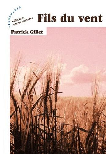 Couverture du livre « Fils du vent » de Patrick Gillet aux éditions Les Deux Encres