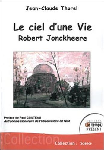 Couverture du livre « Le ciel d'une vie ; Robert Jonckheere » de Jean-Claude Thorel aux éditions Temps Present