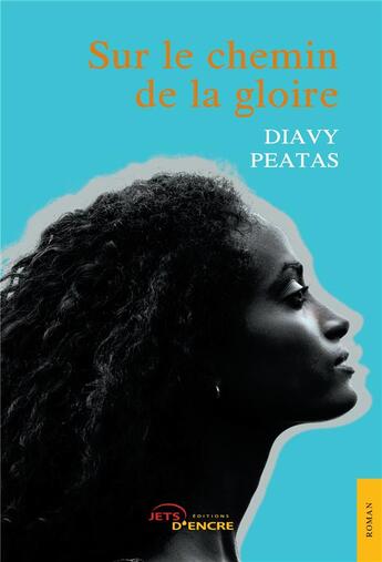 Couverture du livre « Sur le chemin de la gloire » de Peatas Diavy aux éditions Jets D'encre