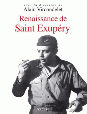 Couverture du livre « Renaissance de Saint Exupéry » de Alain Vircondelet aux éditions Ecriture