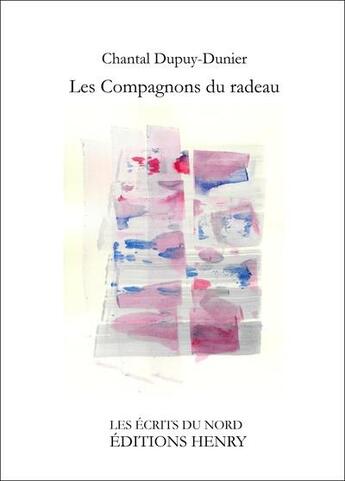 Couverture du livre « Les compagnons du radeau » de Chantal Dupuy-Dunier aux éditions Editions Henry