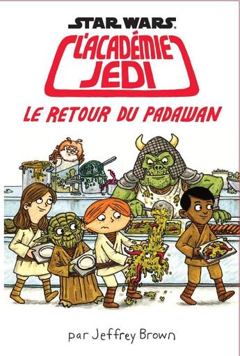 Couverture du livre « Star Wars - l'académie Jedi Tome 2 : le retour du Padawan » de Jeffrey Brown aux éditions Huginn & Muninn