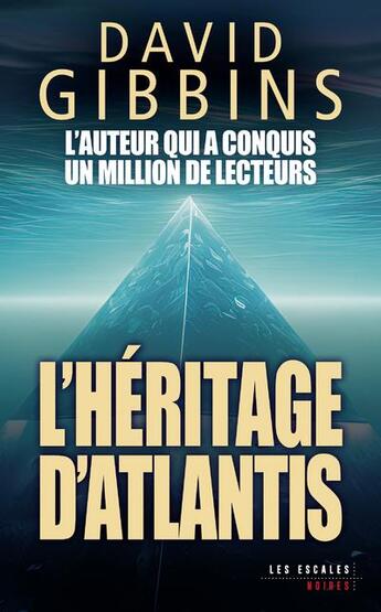 Couverture du livre « L'héritage d'Atlantis » de David Gibbins aux éditions Les Escales