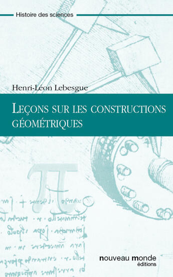 Couverture du livre « Leçons sur les constructions géométriques » de Henri-Leon Lebesgue aux éditions Nouveau Monde