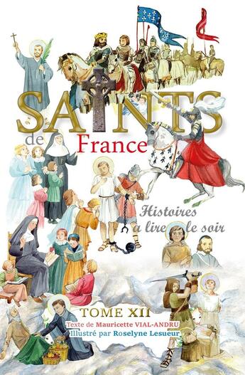 Couverture du livre « Saints de France tome 12 : Histoires à lire le soir » de Roselyne Lesueur aux éditions Saint Jude