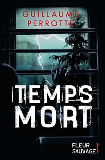 Couverture du livre « Temps mort » de Guillaume Perrotte aux éditions Fleur Sauvage