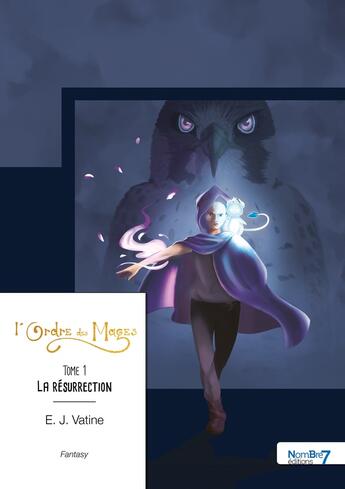 Couverture du livre « L'ordre des mages Tome 1 : La résurrection » de E. J. Vatine aux éditions Nombre 7