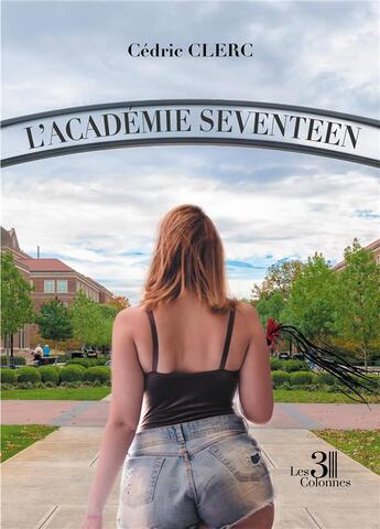 Couverture du livre « L'académie Seventeen » de Cedric Clerc aux éditions Les Trois Colonnes