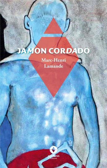 Couverture du livre « Jamon Cordado » de Marc-Henri Lamande aux éditions Ardavena