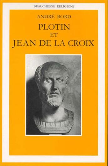 Couverture du livre « Plotin et Jean de la Croix » de Andre Bord aux éditions Beauchesne