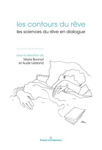 Couverture du livre « Les contours du rêve ; les sciences du rêve en dialogue » de Aude Leblond et Collectif et Marie Bonnot aux éditions Hermann