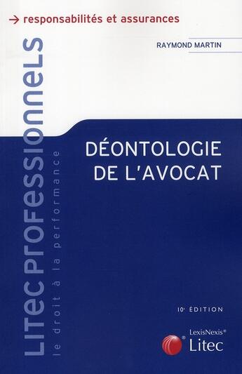Couverture du livre « Deontologie de l'avocat » de Raymond Martin aux éditions Lexisnexis