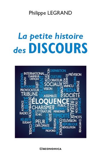 Couverture du livre « La petite histoire des discours » de Philippe Legrand aux éditions Economica