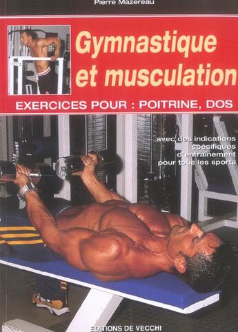 Couverture du livre « Gymnastique et musculation ; exercices pour poitrine et dos » de Pierre Mazereau aux éditions De Vecchi