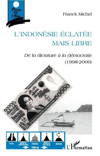 Couverture du livre « L'indonesie eclatee mais libre - de la dictature a la democratie (1998-2000) » de Franck Michel aux éditions L'harmattan