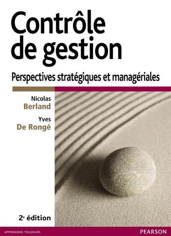 Couverture du livre « Contrôle de gestion ; perspectives stratégiques et managériales (2e édition) » de Yves De Ronge et Nicolas Berland aux éditions Pearson