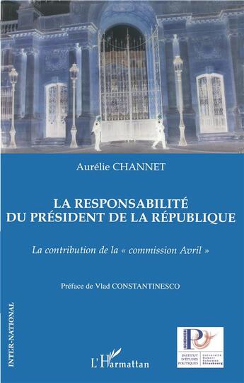 Couverture du livre « La responsabilité du président de la République ; la contribution de la 